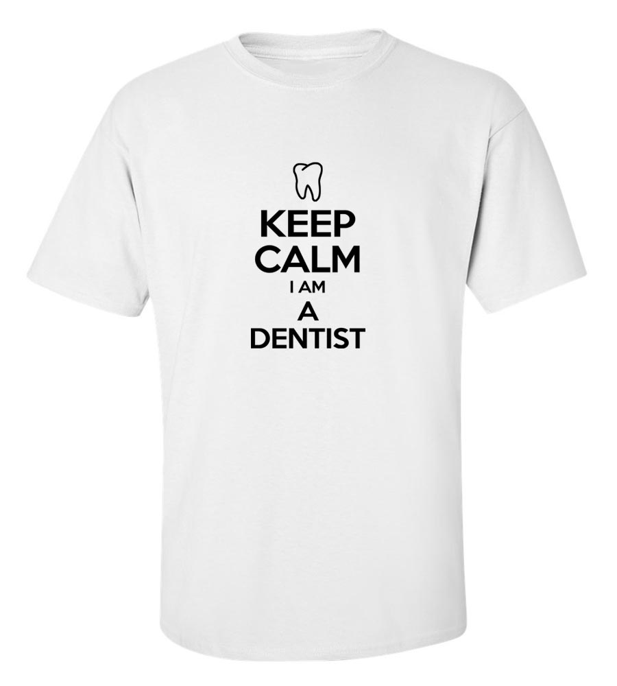 Keep Calm I'M A Dentist T-Shirt